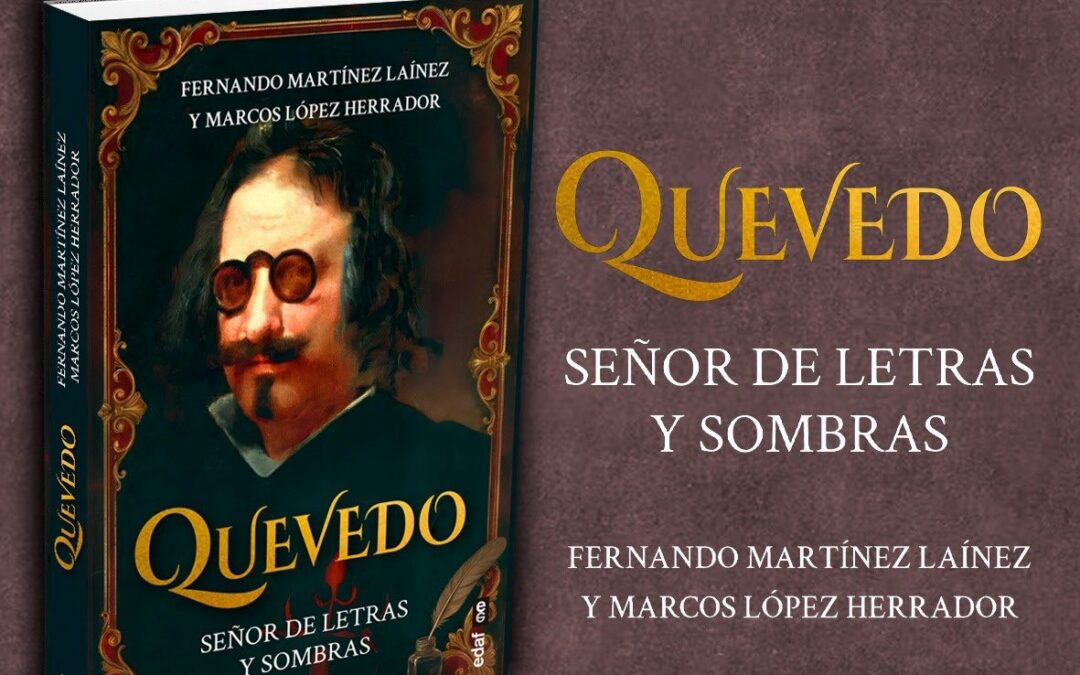 Presentación del libro Quevedo. Señor de letras y sombras
